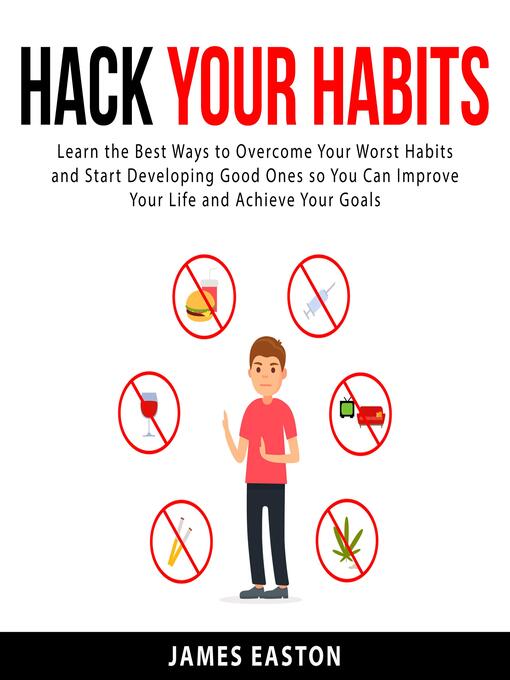 Title details for Hack Your Habits by James Easton - Available
